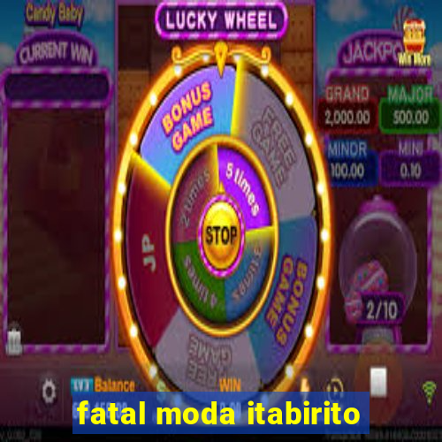 fatal moda itabirito